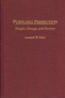 Image for Pursuing Perfection : People, Groups, and Society
