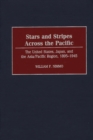 Image for Stars and Stripes Across the Pacific : The United States, Japan, and the Asia/Pacific Region, 1895-1945