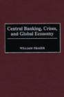 Image for Central Banking, Crises, and Global Economy