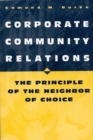 Image for Corporate Community Relations : The Principle of the Neighbor of Choice