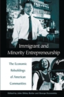 Image for Immigrant and minority entrepreneurship  : the economic rebuildings of American communities