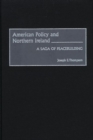 Image for American Policy and Northern Ireland