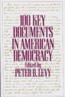 Image for 100 Key Documents in American Democracy