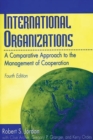 Image for International Organizations : A Comparative Approach to the Management of Cooperation, 4th Edition
