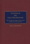 Image for Captives of the Cold War Economy : The Struggle for Defense Conversion in American Communities