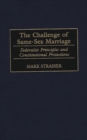 Image for The Challenge of Same-Sex Marriage : Federalist Principles and Constitutional Protections