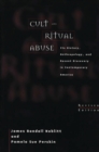 Image for Cult and Ritual Abuse : Its History, Anthropology and Recent Discovery in Contemporary America