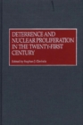 Image for Deterrence and Nuclear Proliferation in the Twenty-First Century