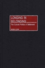 Image for Longing in belonging  : the cultural politics of settlement