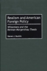 Image for Realism and American Foreign Policy : Wilsonians and the Kennan-Morgenthau Thesis