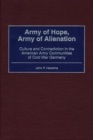 Image for Army of Hope, Army of Alienation : Culture and Contradiction in the American Army Communities of Cold War Germany