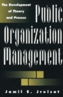 Image for Public Organization Management : The Development of Theory and Process