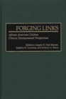 Image for Forging Links : African American Children Clinical Developmental Perspectives