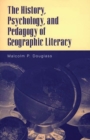 Image for The History, Psychology, and Pedagogy of Geographic Literacy