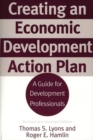 Image for Creating an Economic Development Action Plan : A Guide for Development Professionals, 2nd Edition