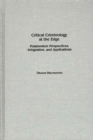 Image for Critical Criminology at the Edge : Postmodern Perspectives, Integration, and Applications