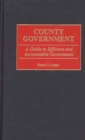Image for County Government : A Guide to Efficient and Accountable Government