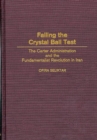 Image for Failing the Crystal Ball Test : The Carter Administration and the Fundamentalist Revolution in Iran