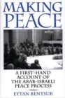 Image for Making Peace : A First-Hand Account of the Arab-Israeli Peace Process