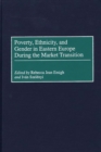 Image for Poverty, Ethnicity, and Gender in Eastern Europe During the Market Transition
