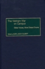 Image for The Vietnam War on Campus : Other Voices, More Distant Drums