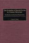 Image for The Evolution of Special Forces in Counter-Terrorism : The British and American Experiences