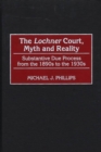 Image for The Lochner Court, Myth and Reality