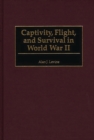 Image for Captivity, Flight, and Survival in World War II