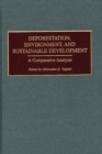 Image for Deforestation, Environment, and Sustainable Development : A Comparative Analysis