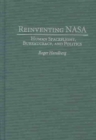 Image for Reinventing NASA  : human spaceflight, bureaucracy, and politics