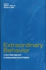 Image for Extraordinary Behavior : A Case Study Approach to Understanding Social Problems