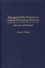Image for Managing Public Finances in a Small Developing Economy