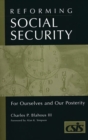 Image for Reforming Social Security : For Ourselves and Our Posterity