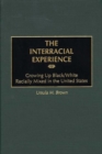 Image for The Interracial Experience : Growing Up Black/White Racially Mixed in the United States