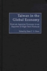 Image for Taiwan in the global economy  : from an agrarian economy to an exporter of high-tech products