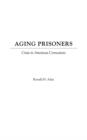 Image for Aging Prisoners : Crisis in American Corrections