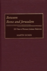Image for Between Rome and Jerusalem : 300 Years of Roman-Judaean Relations