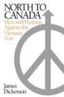 Image for North to Canada: men and women against the Vietnam War