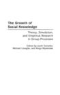 Image for The growth of social knowledge  : theory, simulation, and empirical research in group processes