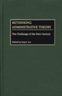 Image for Rethinking Administrative Theory