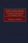 Image for Social Action Systems : Foundation and Synthesis in Sociological Theory