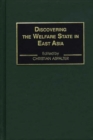 Image for Discovering the Welfare State in East Asia