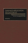 Image for Taiwan&#39;s Application to GATT/WTO : Significance of Multilateralism for an Unrecognized State