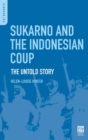 Image for Sukarno and the Indonesian coup  : the untold story