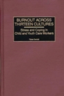Image for Burnout across thirteen cultures  : stress and coping in child and youth care workers