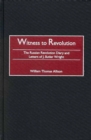 Image for Witness to revolution  : the Russian Revolution diary and letters of J. Butler Wright