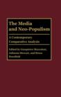 Image for The Media and Neo-Populism : A Contemporary Comparative Analysis