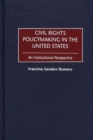 Image for Civil Rights Policymaking in the United States : An Institutional Perspective