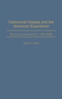 Image for Communal Utopias and the American Experience Religious Communities, 1732-2000