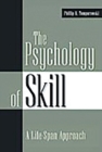 Image for The Psychology of Skill : A Life-Span Approach